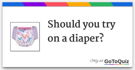 should i wear diapers 24 7 quiz|More.